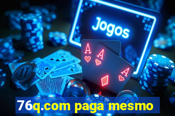 76q.com paga mesmo